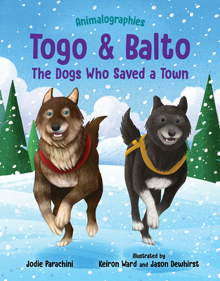 Togo and Balto: The Dogs Who Saved a Town by Jodie Parachini | Goodreads