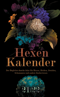 Hexenkalender 2021/2022 (Taschenbuch): Der Begleiter durchs Jahr für Hexen, Heiden, Druiden 