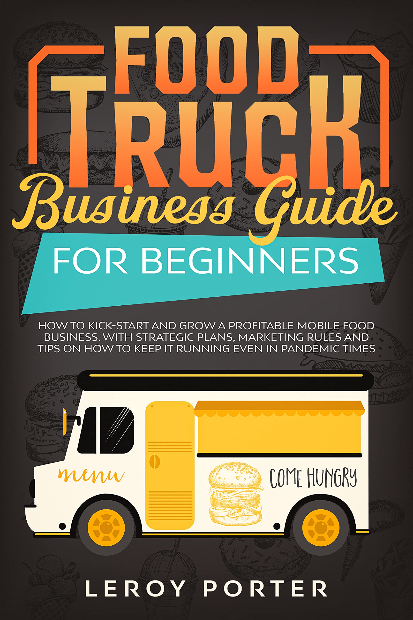 Food Truck Business Guide for Beginners How to KickStart and Grow a