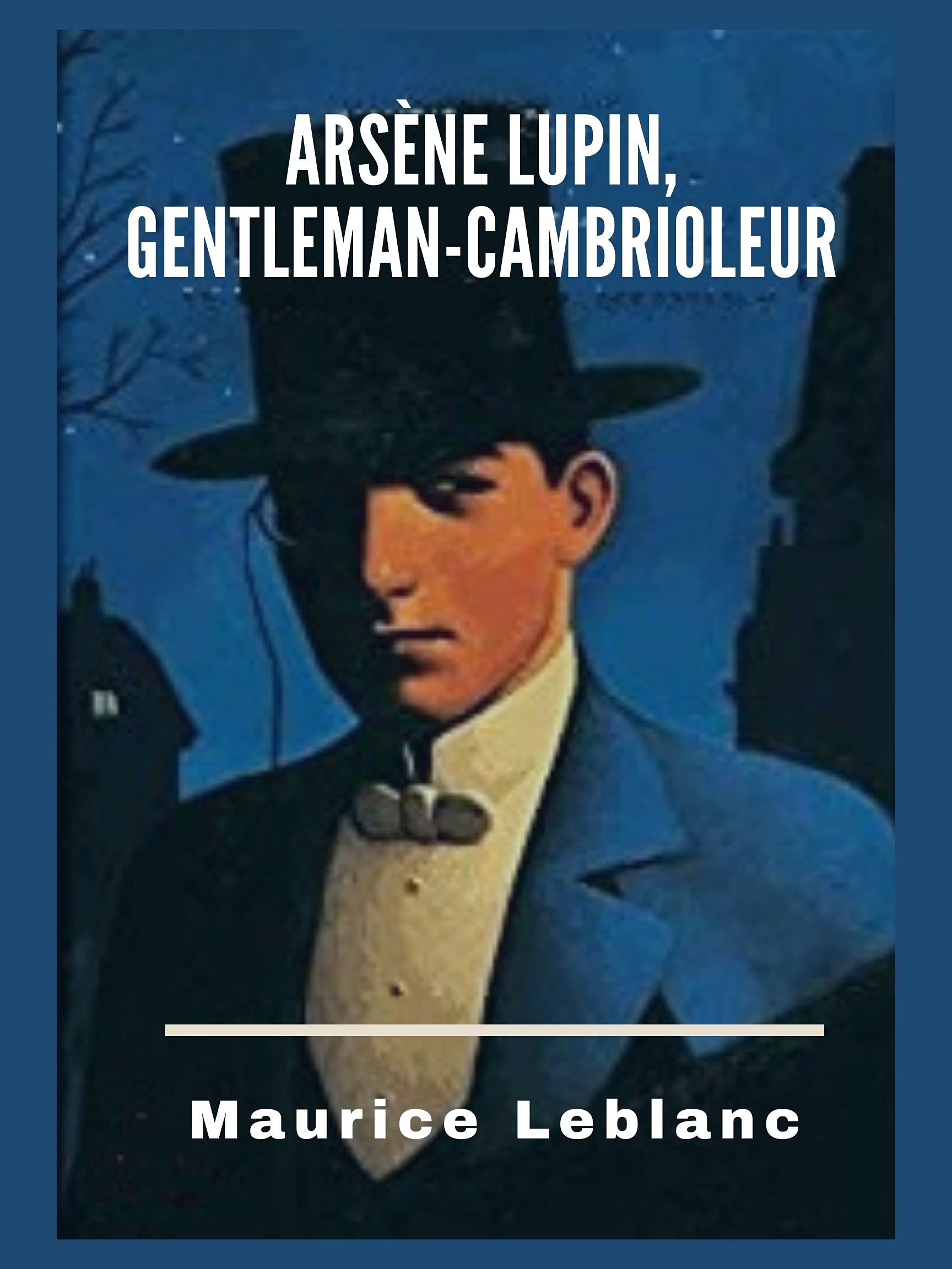 Arsène Lupin, GentlemanCambrioleur illustree by Maurice Leblanc Goodreads