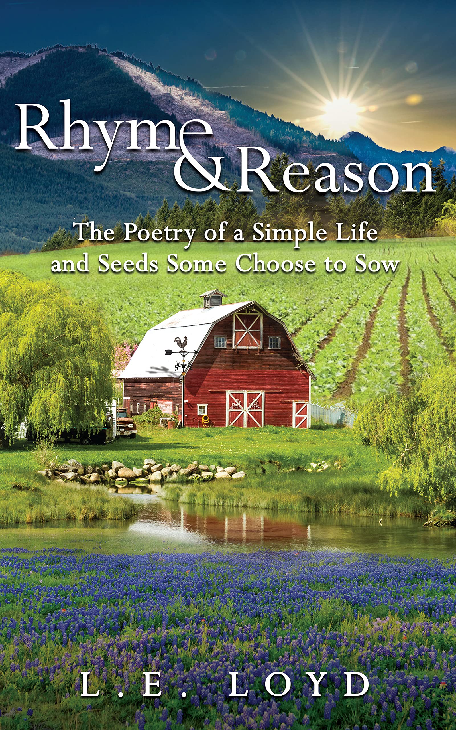 Rhyme & Reason The Poetry of a Simple Life and Seeds Some Choose to