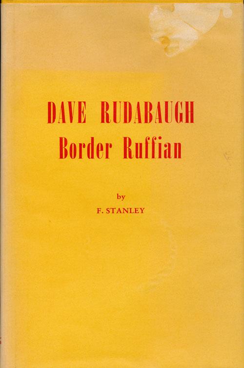 Dave Rudabaugh Border Ruffian by F. Stanley Goodreads