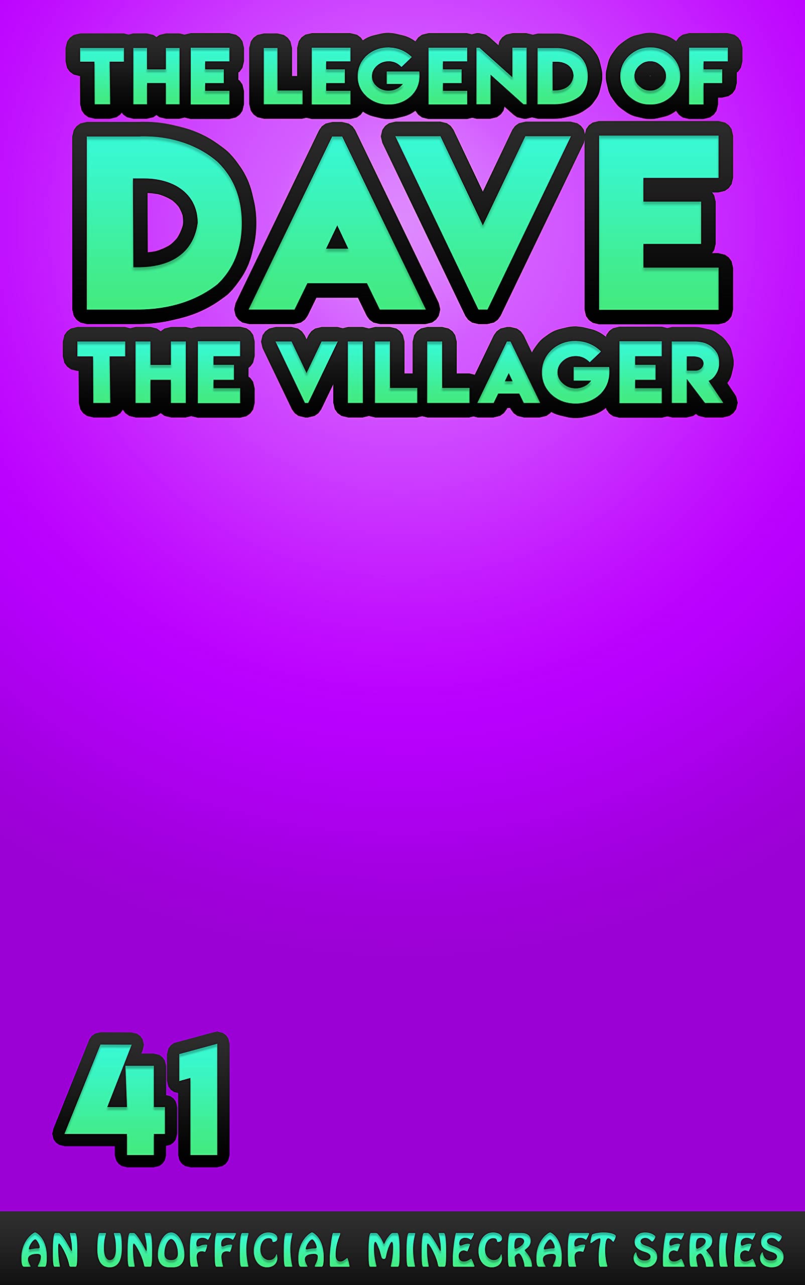 Dave the Villager 41: An Unofficial Minecraft Book