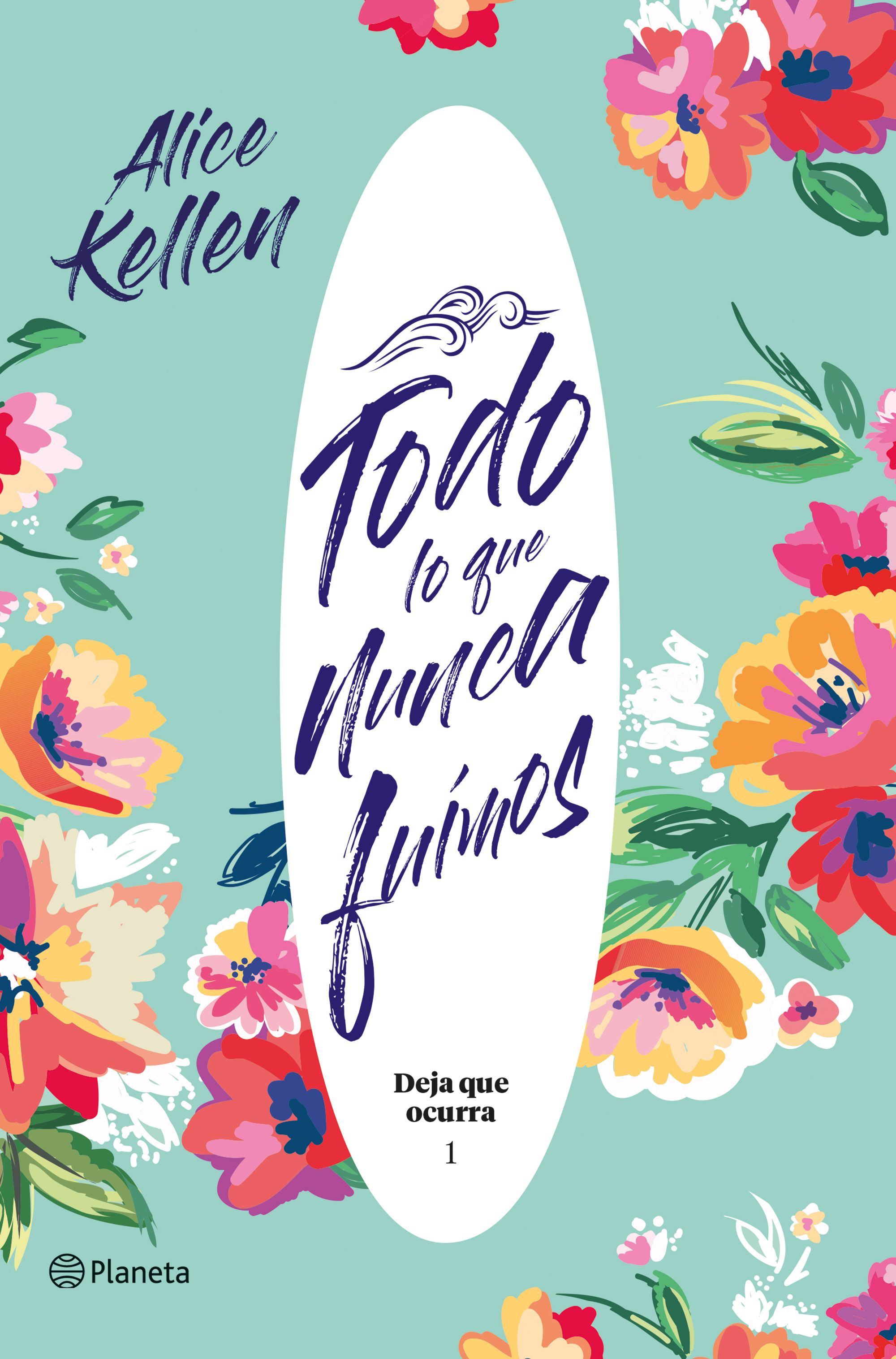 Todo lo que nunca fuimos (Deja que ocurra, #1)