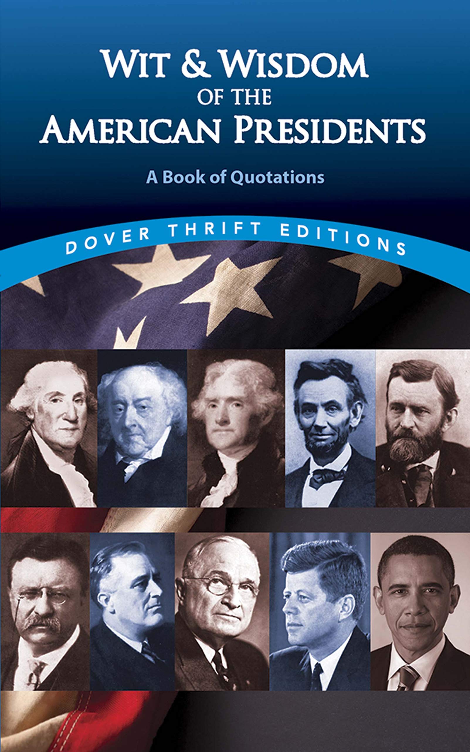 Wit and Wisdom of the American Presidents: A Book of Quotations by ...