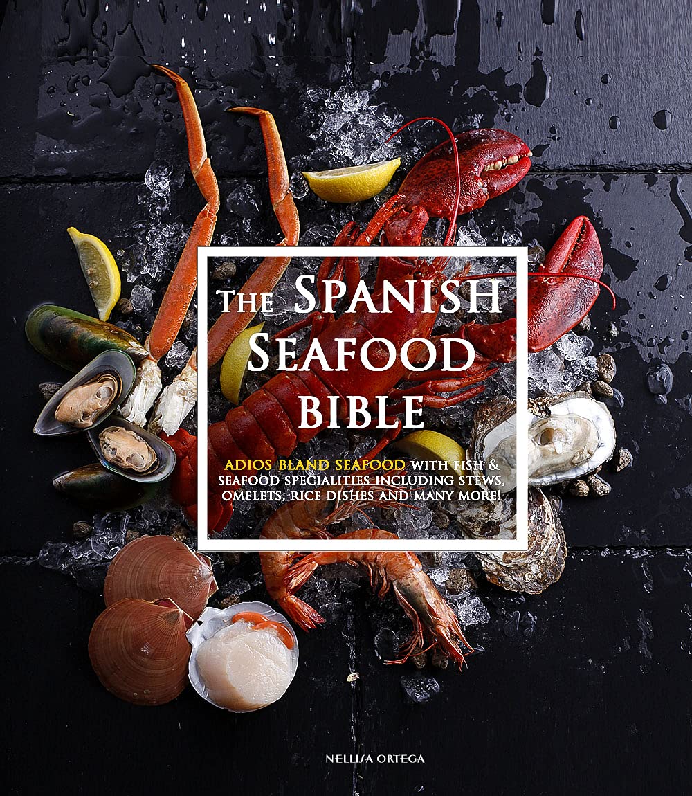 The Spanish Seafood Bible Adios Bland Seafood with Fish & Seafood