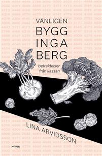 Vänligen bygg inga berg: betraktelser från kassan