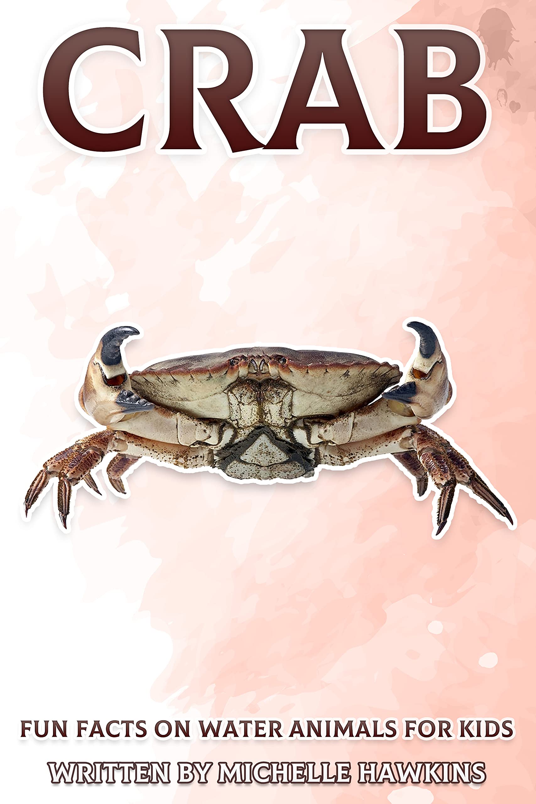 Crab Fun Facts on Water Animals for Kids 10 by Michelle Hawkins