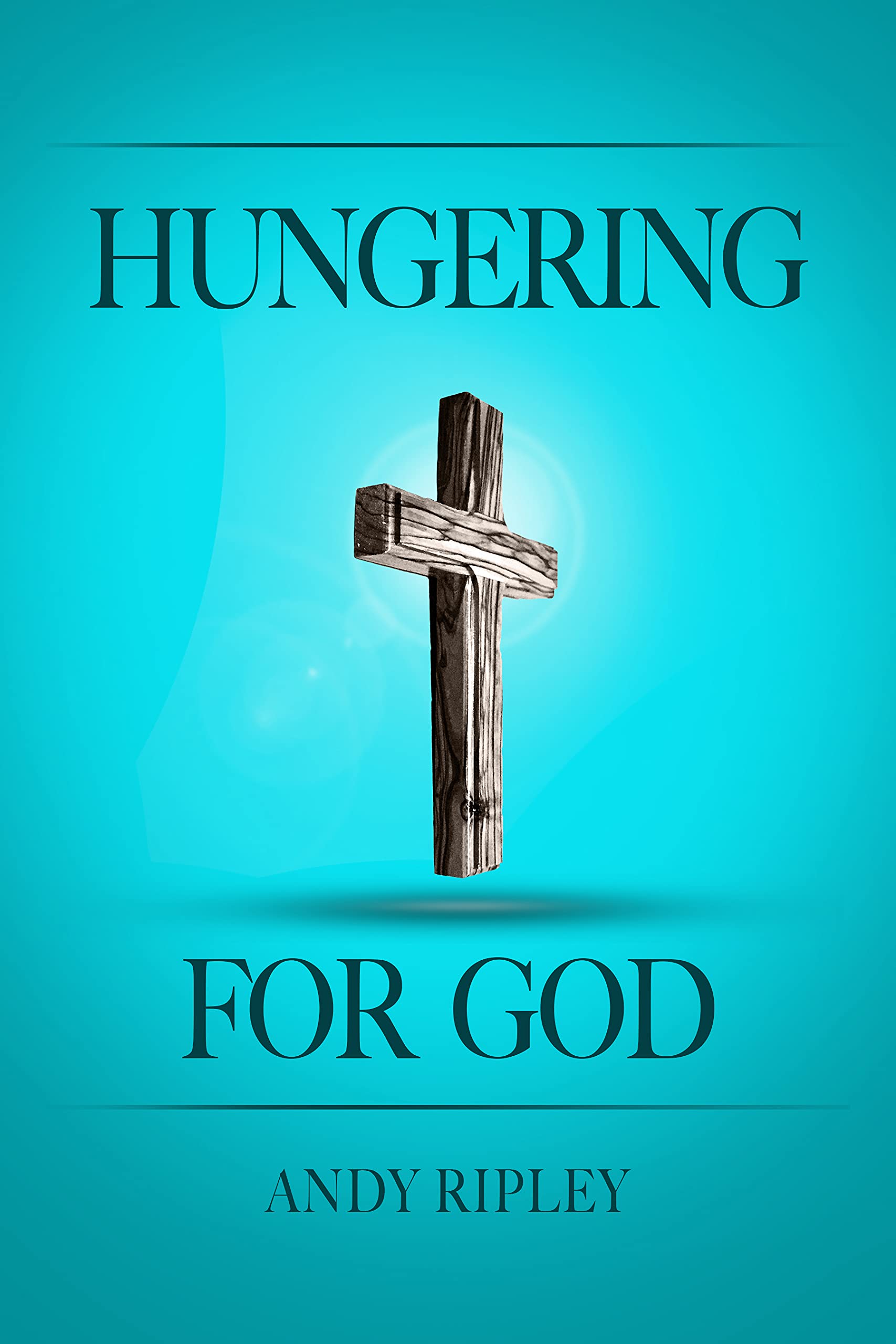 HUNGERING FOR GOD