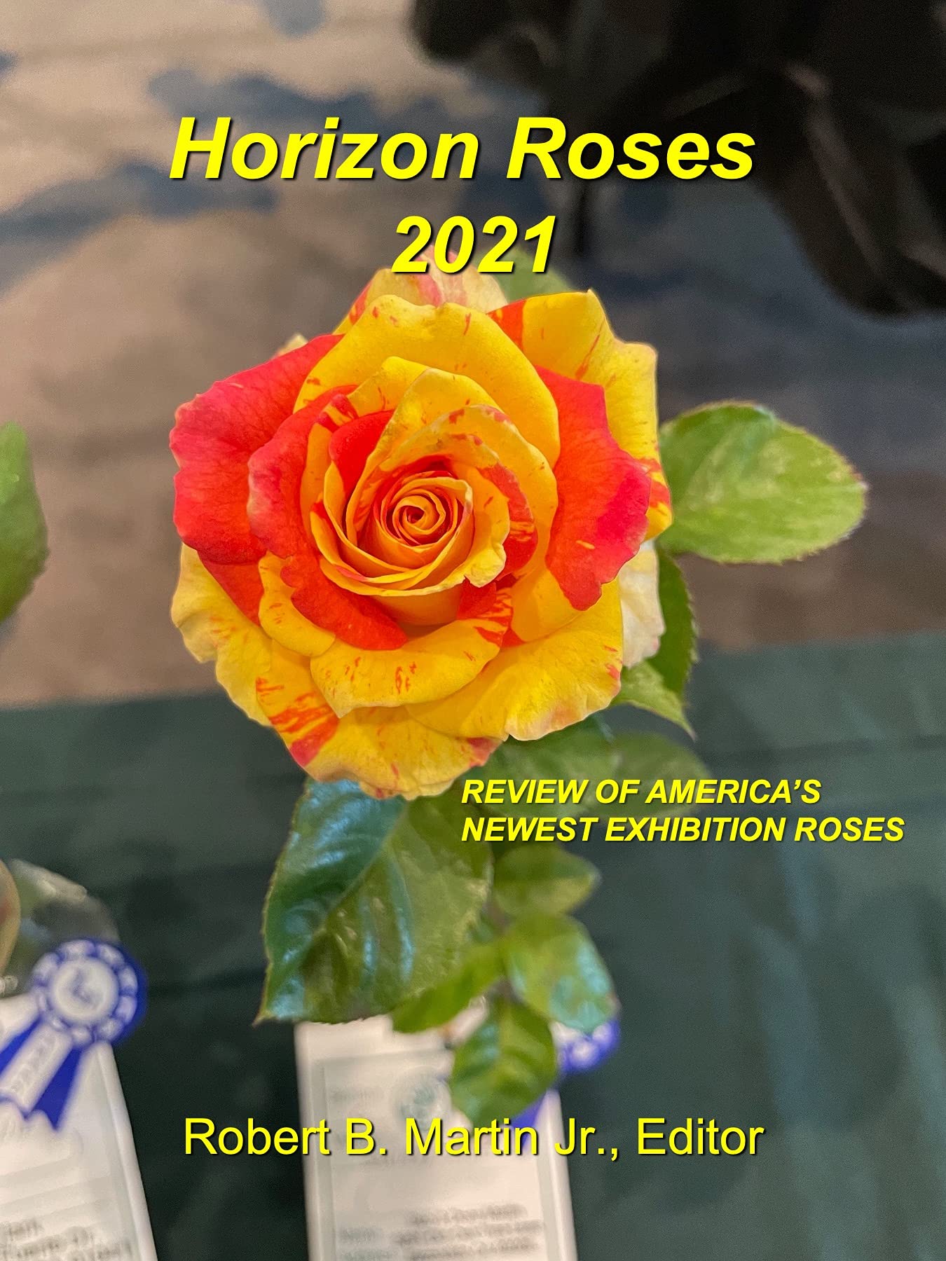 Horizon Roses 2021 by Robert B. Martin Jr. Goodreads