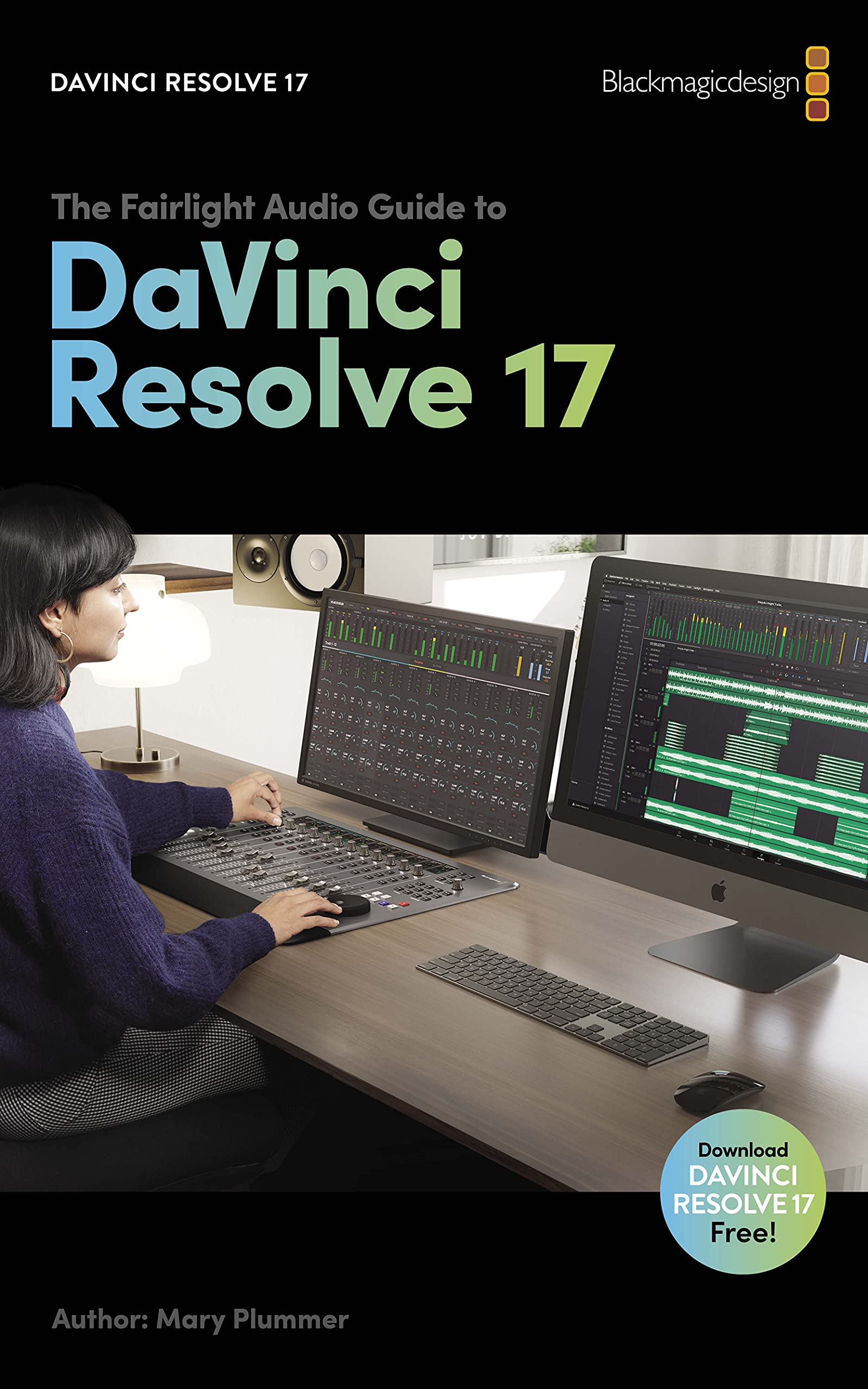The Fairlight Audio Guide to DaVinci Resolve 17 by Mary Plummer Goodreads