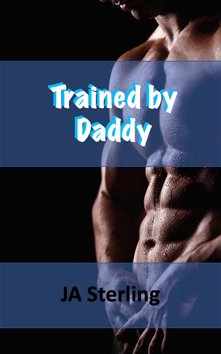 DDLB: Trained by Daddy: A DDLB tale of power exchange, sensual age play and erotic regression
