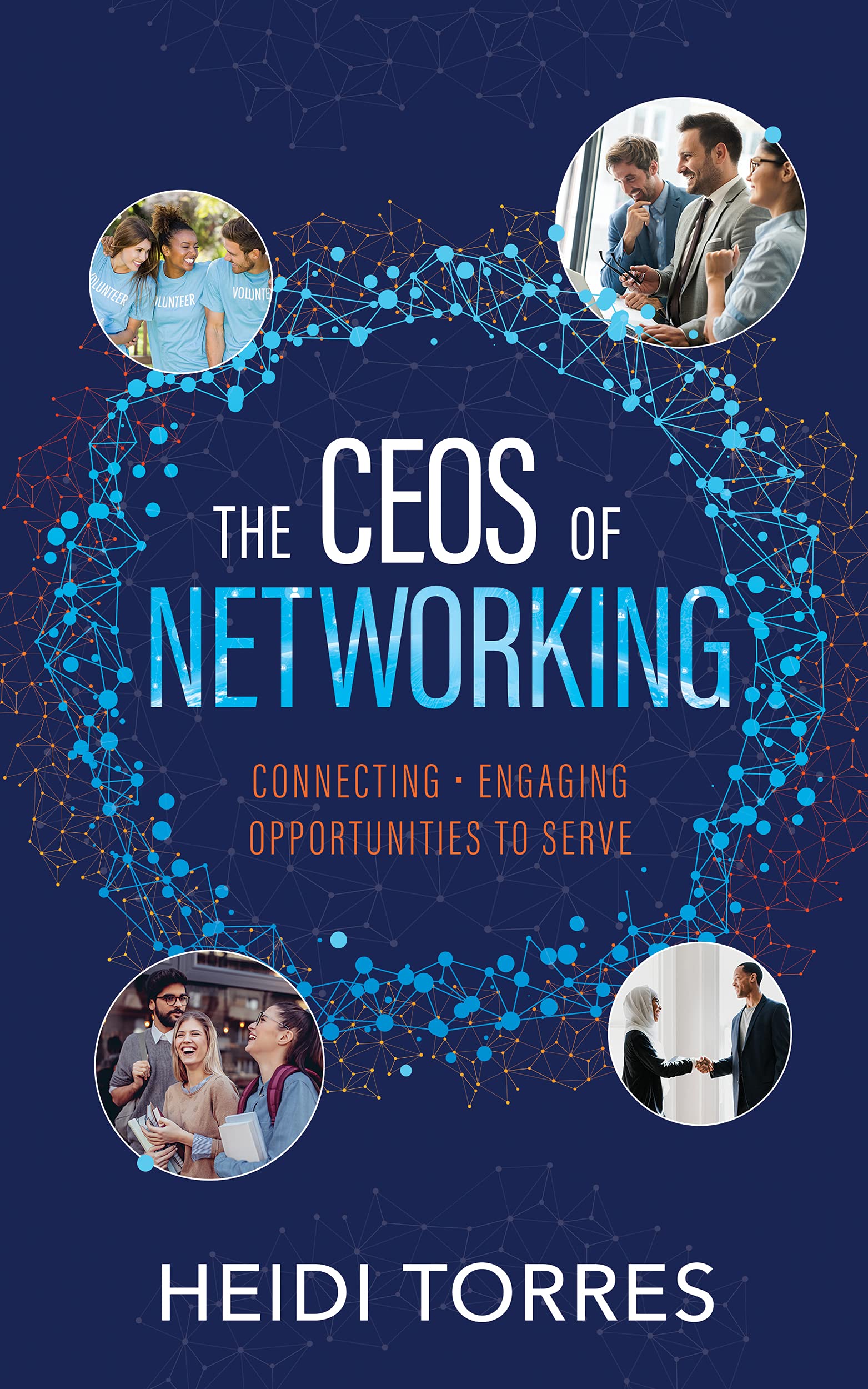The CEOs of Networking: Connecting - Engaging - Opportunities to Serve ...