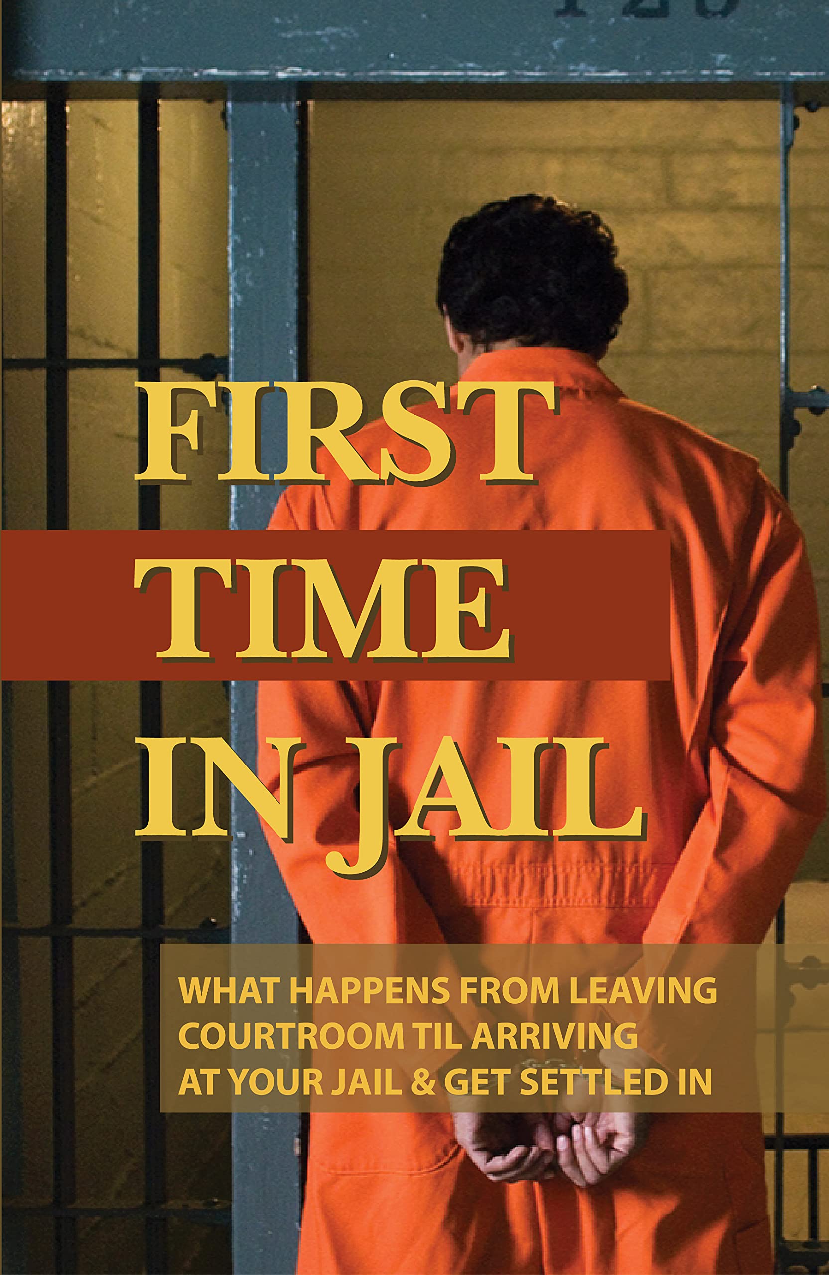 First Time In Jail What Happens From Leaving Courtroom Til Arriving At
