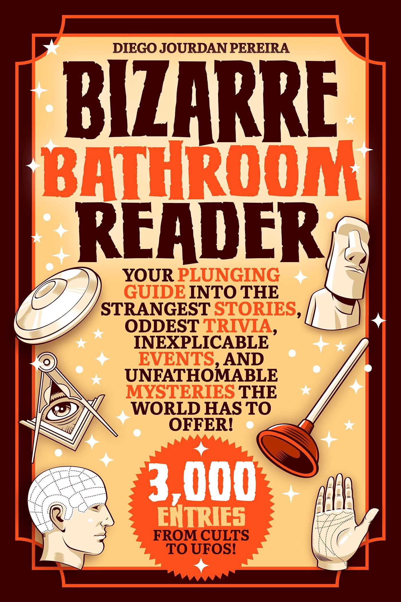 Bizarre Bathroom Reader Your Plunging Guide into the Strangest Stories