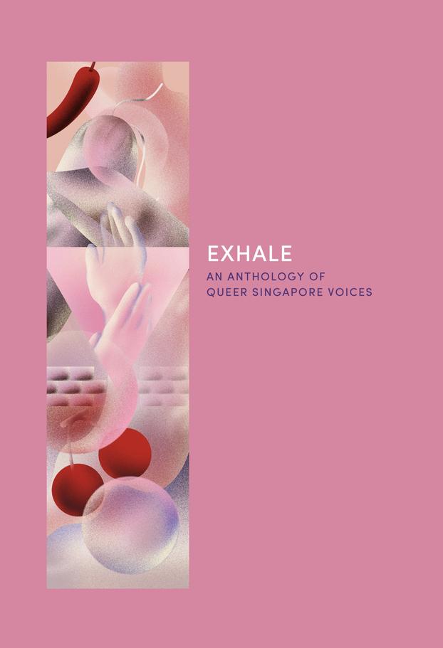 Exhale: An Anthology of Queer Singapore Voices