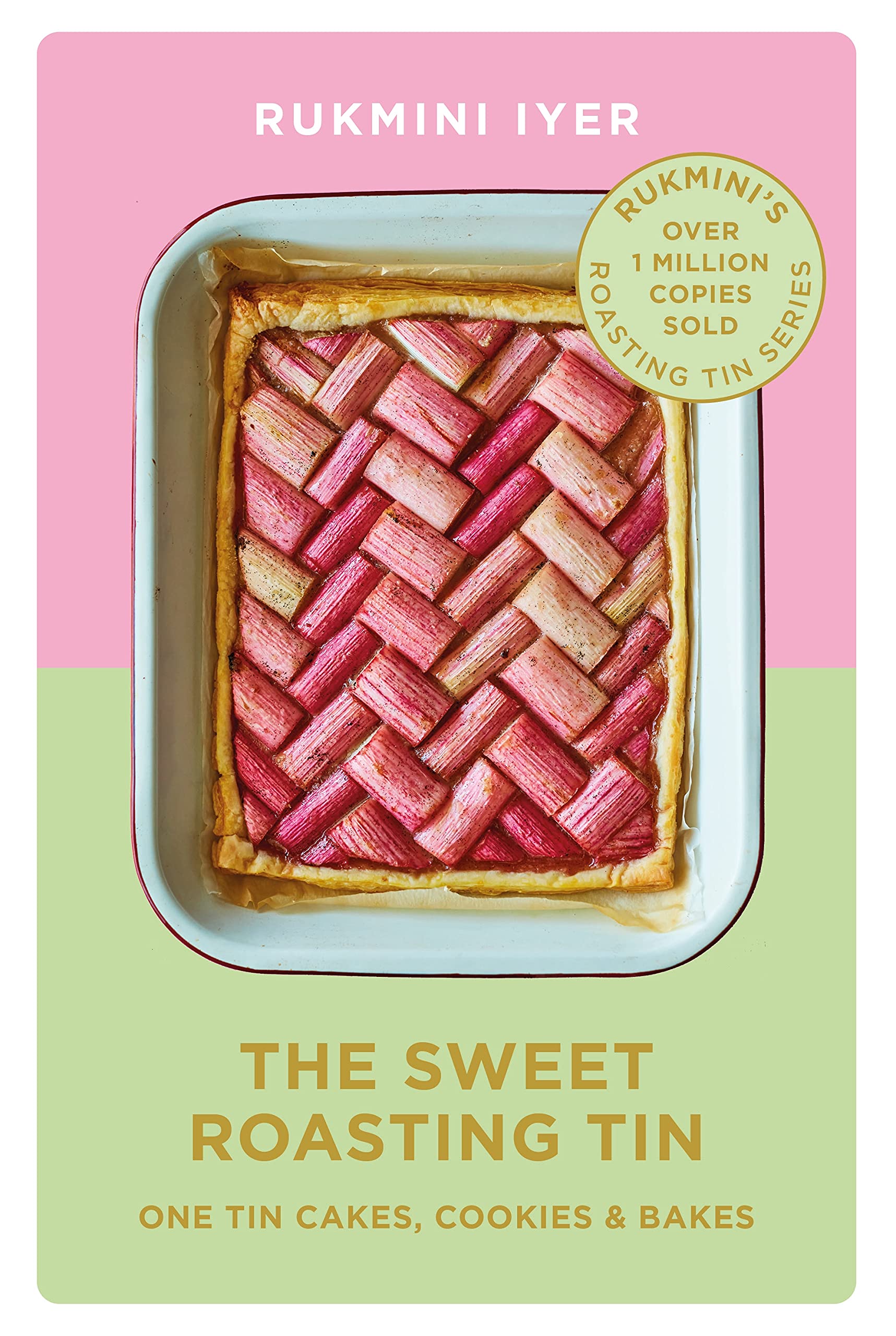 The Sweet Roasting Tin: One Tin Cakes, Cookies, Bakes
