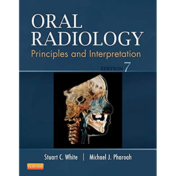 Oral Radiology Principles and Interpretation by Stuart C. White