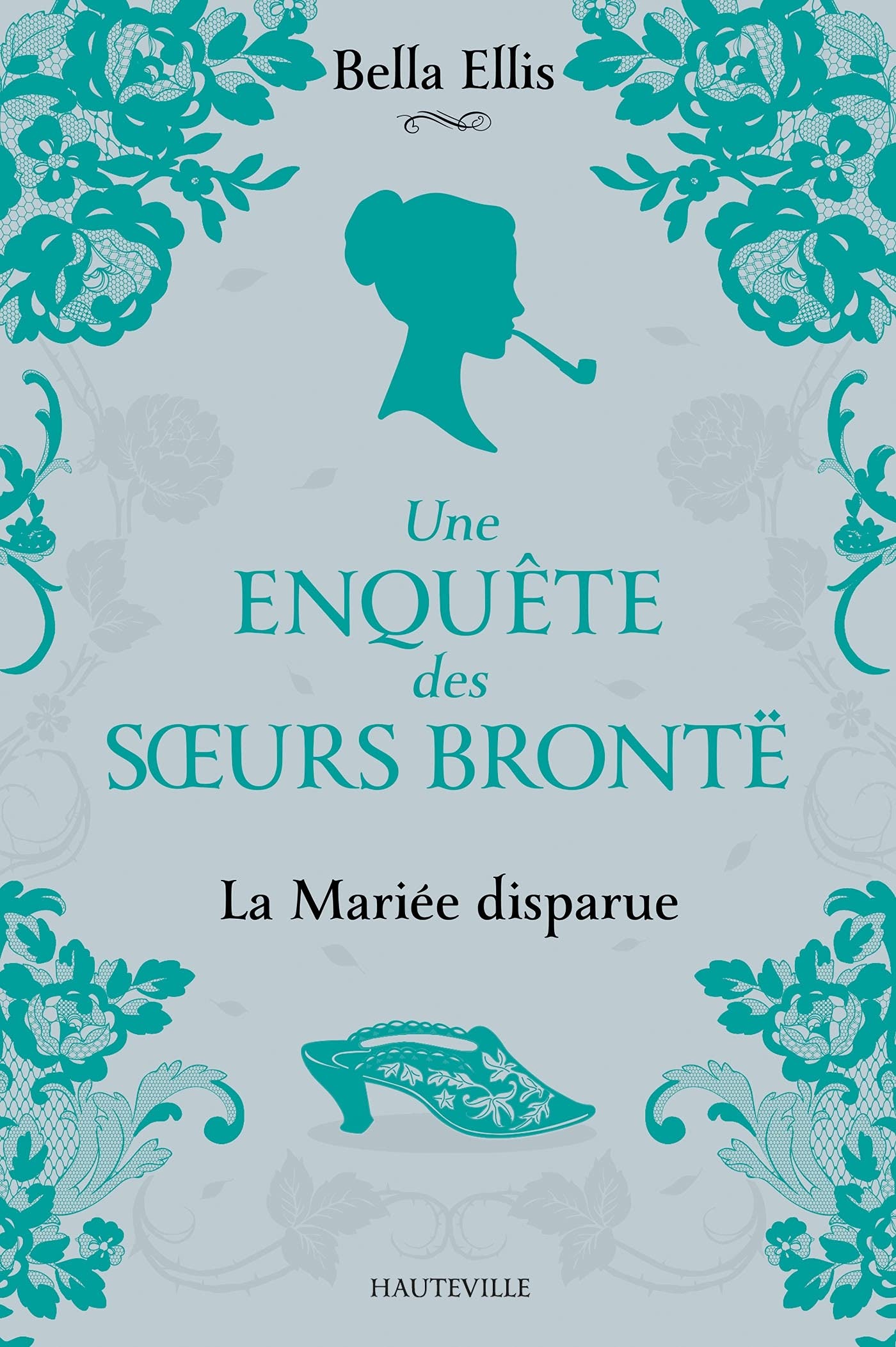 La Mariée disparue (Une enquête des soeurs Brontë, #1)