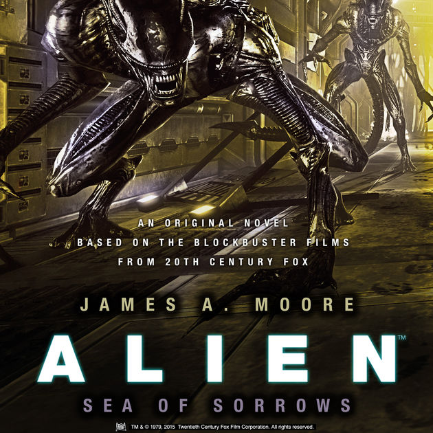 Alien: Sea of Sorrows (Canonical Alien trilogy, #2) by James A. Moore ...