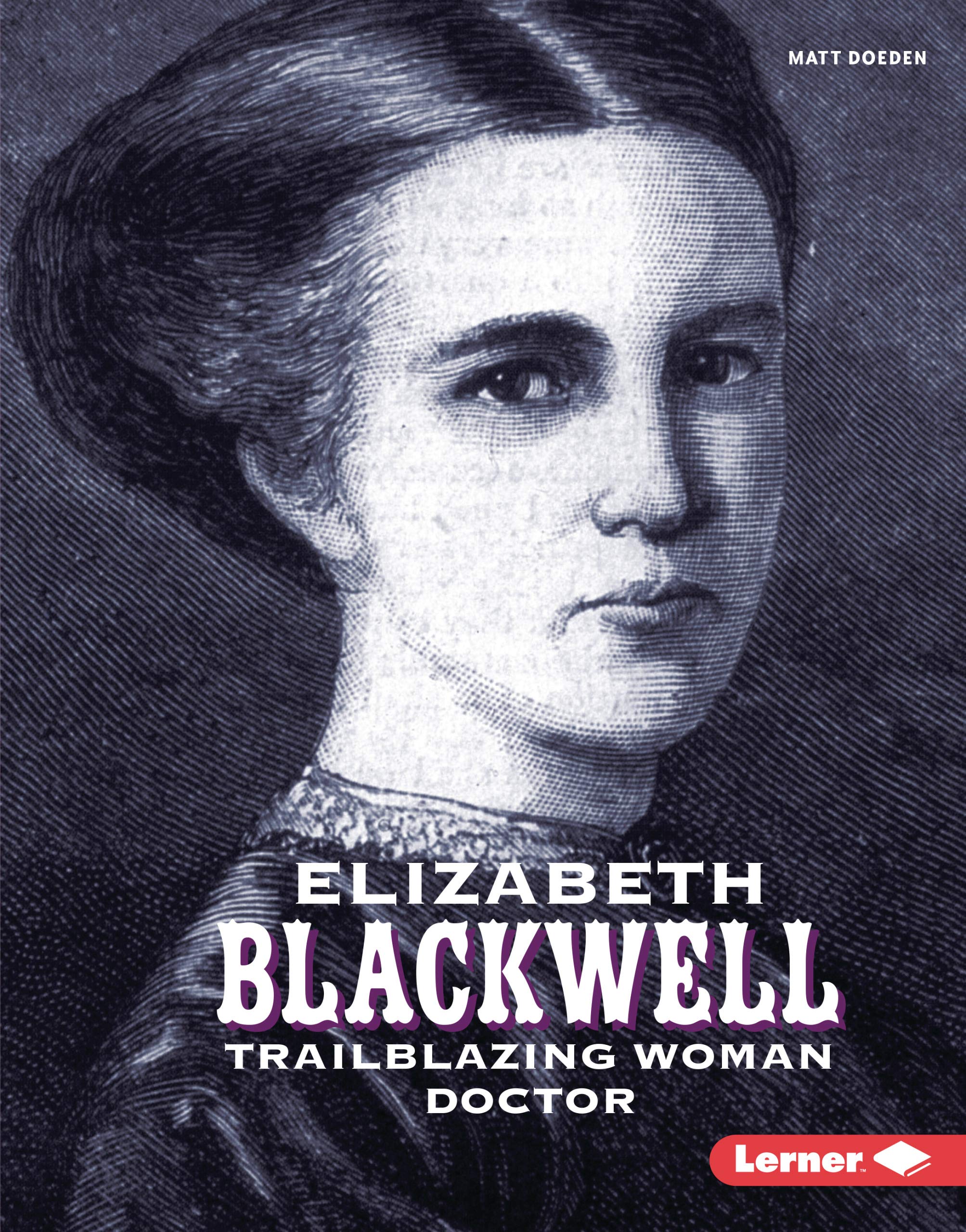 Elizabeth Blackwell; Trailblazing Women Doctor book cover