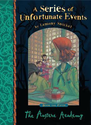 The Austere Academy (A Series of Unfortunate Events, #5)