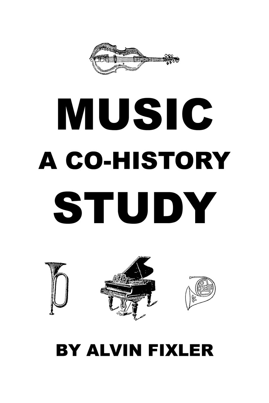 Music A Co History Study By Alvin Fixler Goodreads