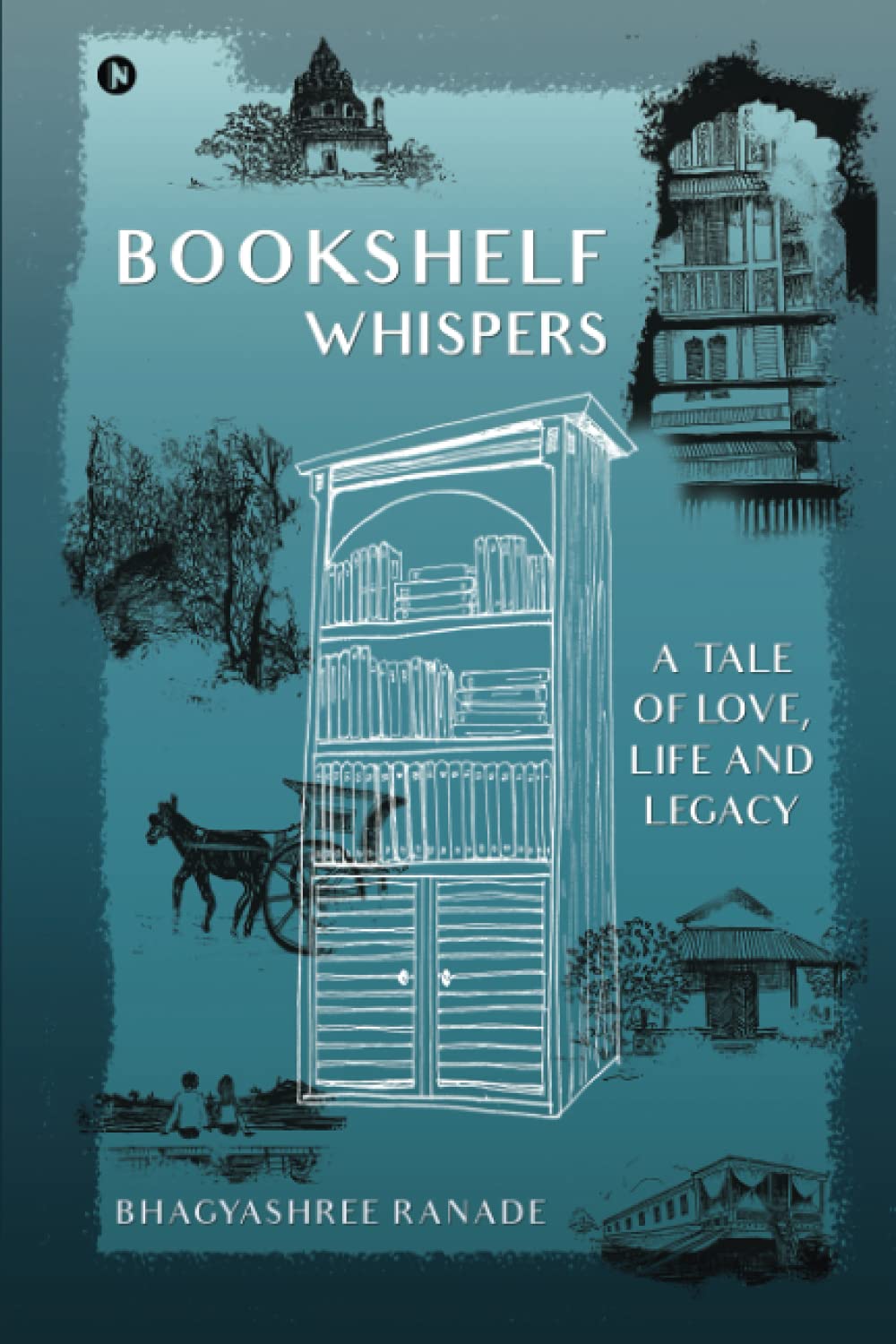 Bookshelf Whispers: A Tale of Love, Life and Legacy by Bhagyashree Ranade |  Goodreads