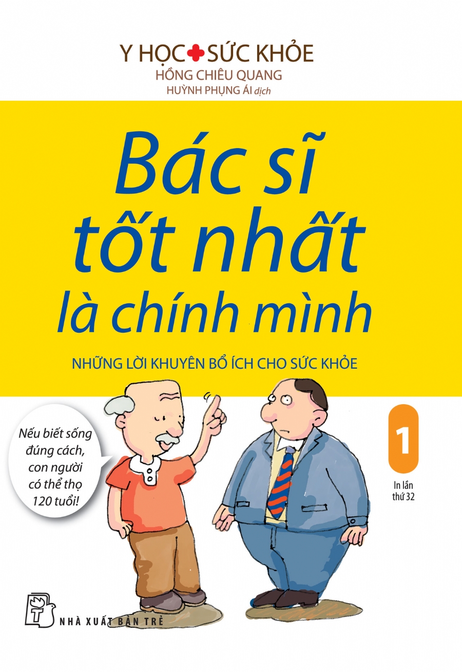 Bác Sĩ Tốt Nhất Là Chính Mình - Những Lời Khuyên Bổ Ích Cho Sức Khoẻ