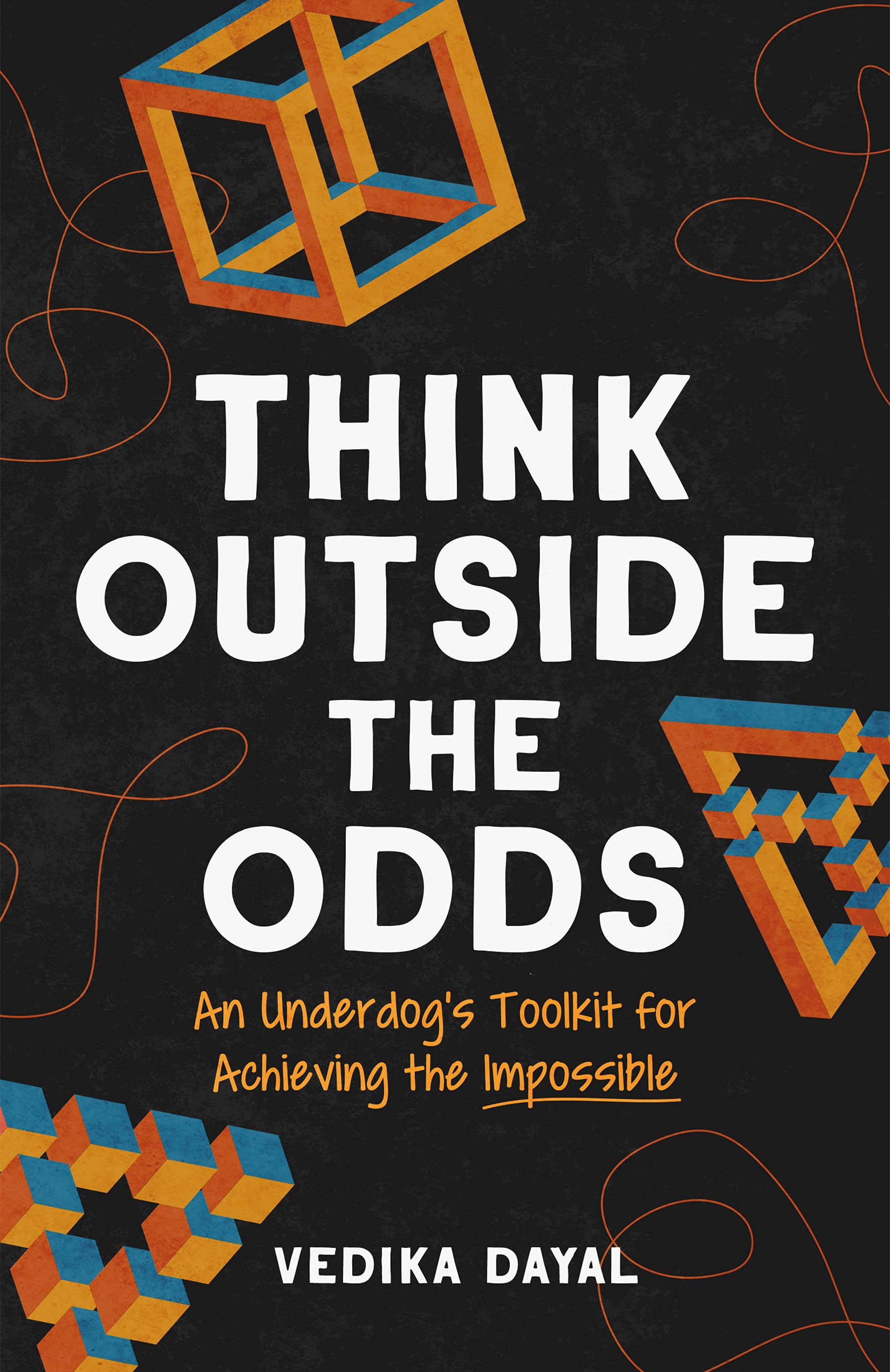 Think Outside the Odds An Underdog’s Toolkit for Achieving the(03)