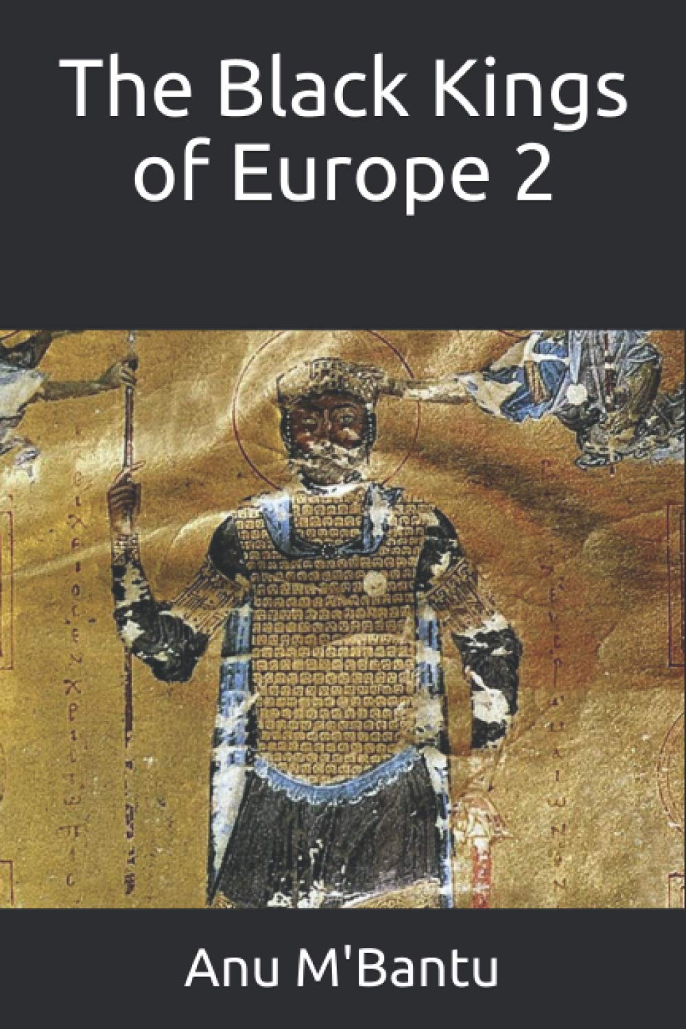 The Black Kings of Europe 2 by Anu M'Bantu Goodreads