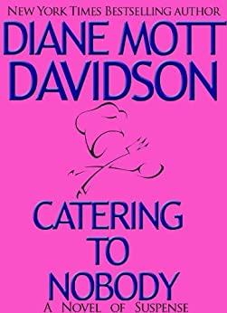 Catering to Nobody (Goldy Bear Culinary Mystery, #1)