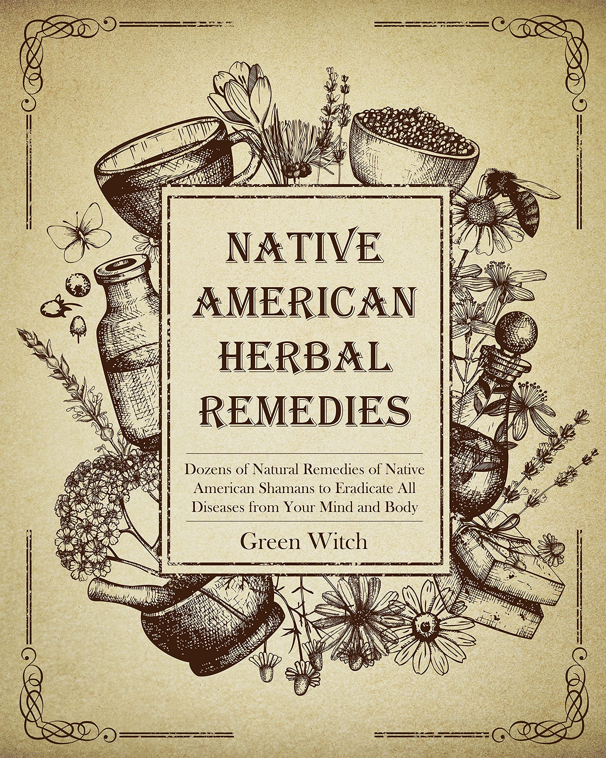NATIVE AMERICAN HERBAL REMEDIES Dozens of Natural Remedies of Native