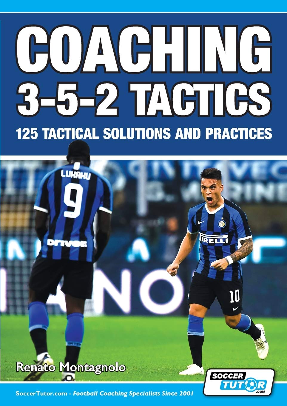 Coaching 3 5 2 Tactics 125 Tactical Solutions Practices By Renato Coaching 3 5 2 Tactics 125 Tactical Solutions Practices By Renato