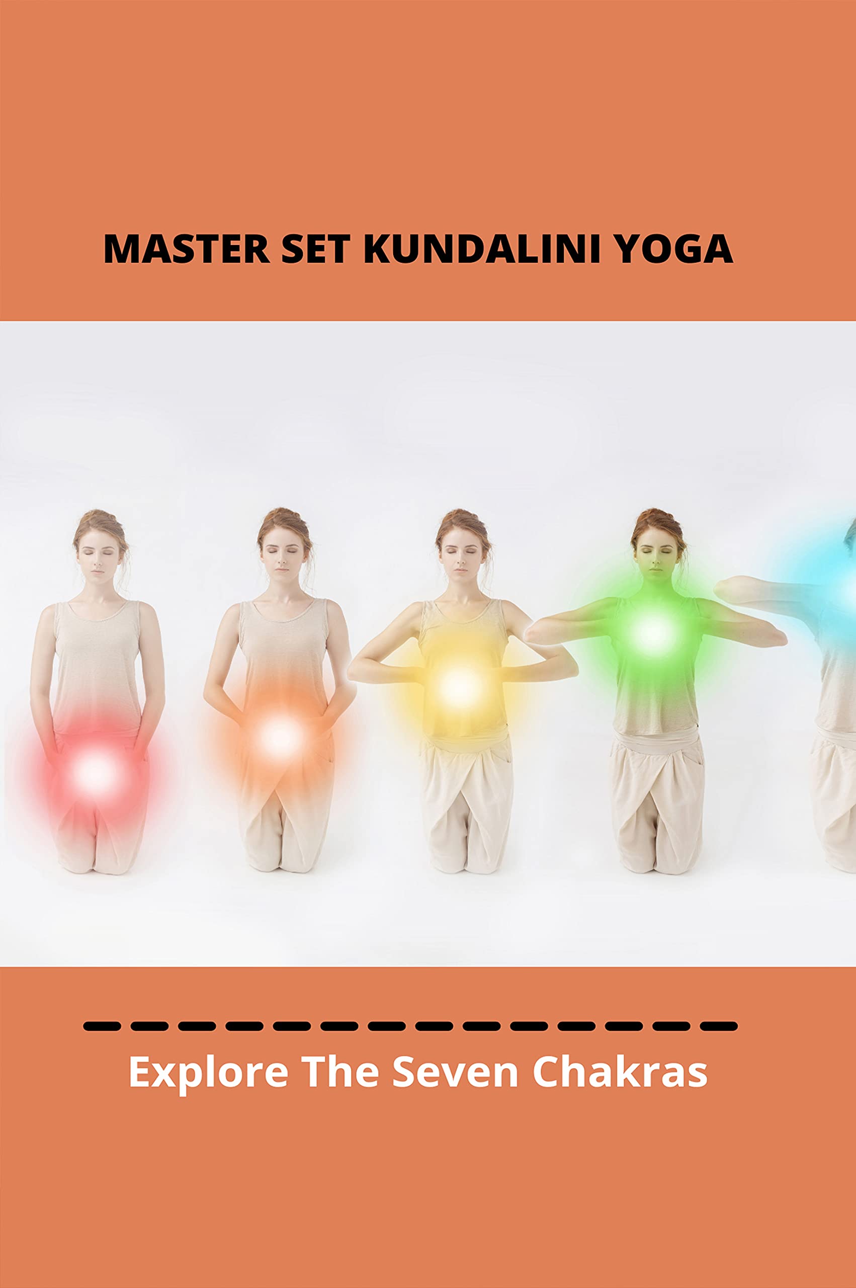 Master Set Kundalini Yoga Explore The Seven Chakras Guided Chakra