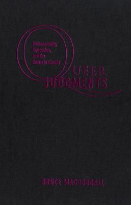 Queer Judgments: Homosexuality, Expression, and the Courts in Canada