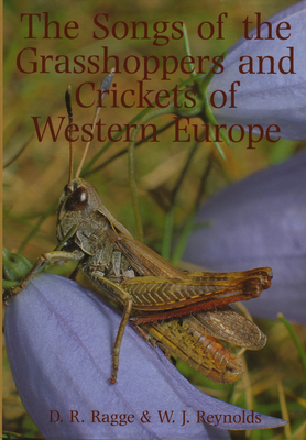 The Songs of the Grasshoppers and Crickets of Western Europe by David R ...