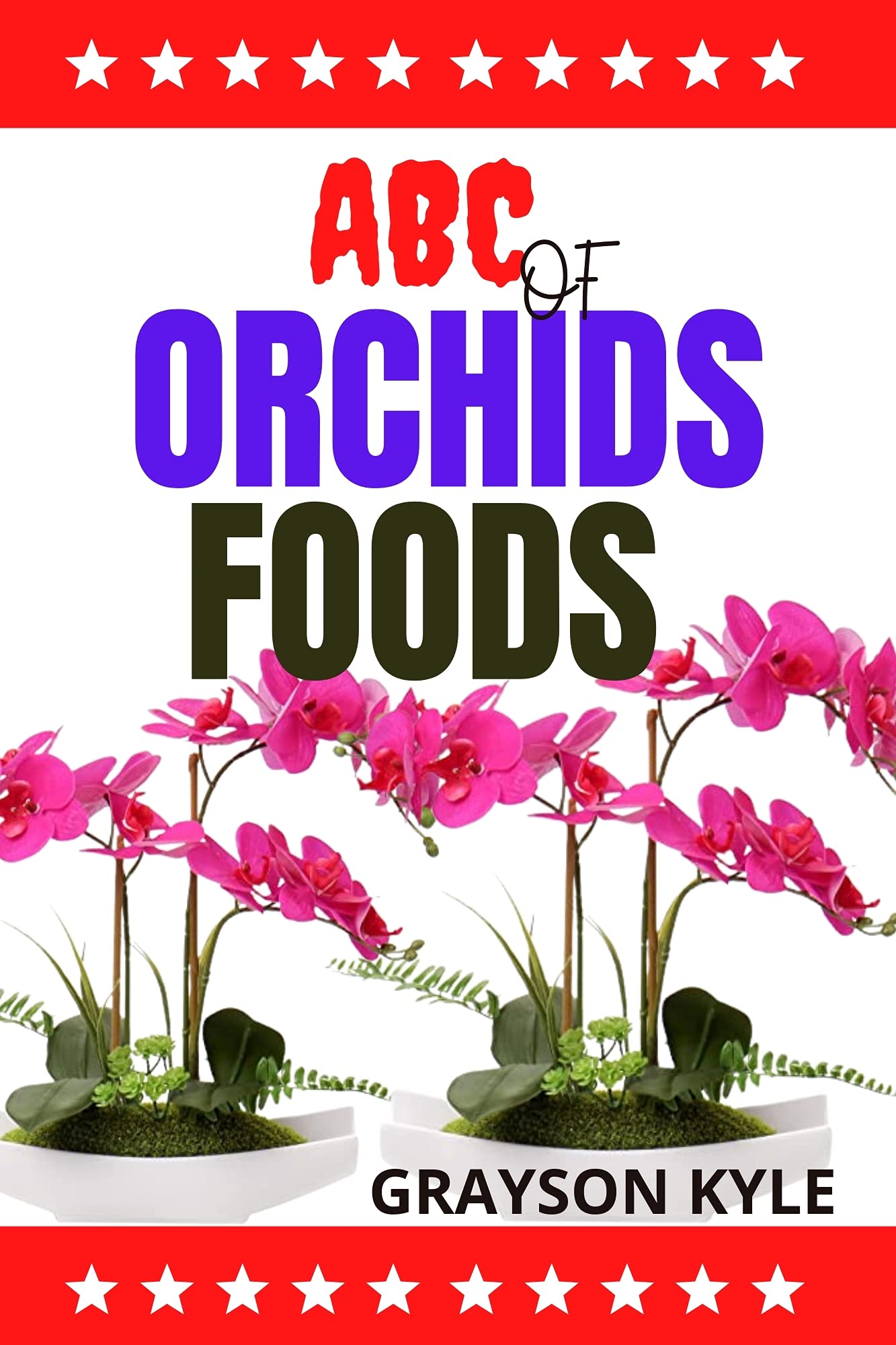 ABC OF ORCHIDS FOODS A simple book for proper orchid fertilizing by