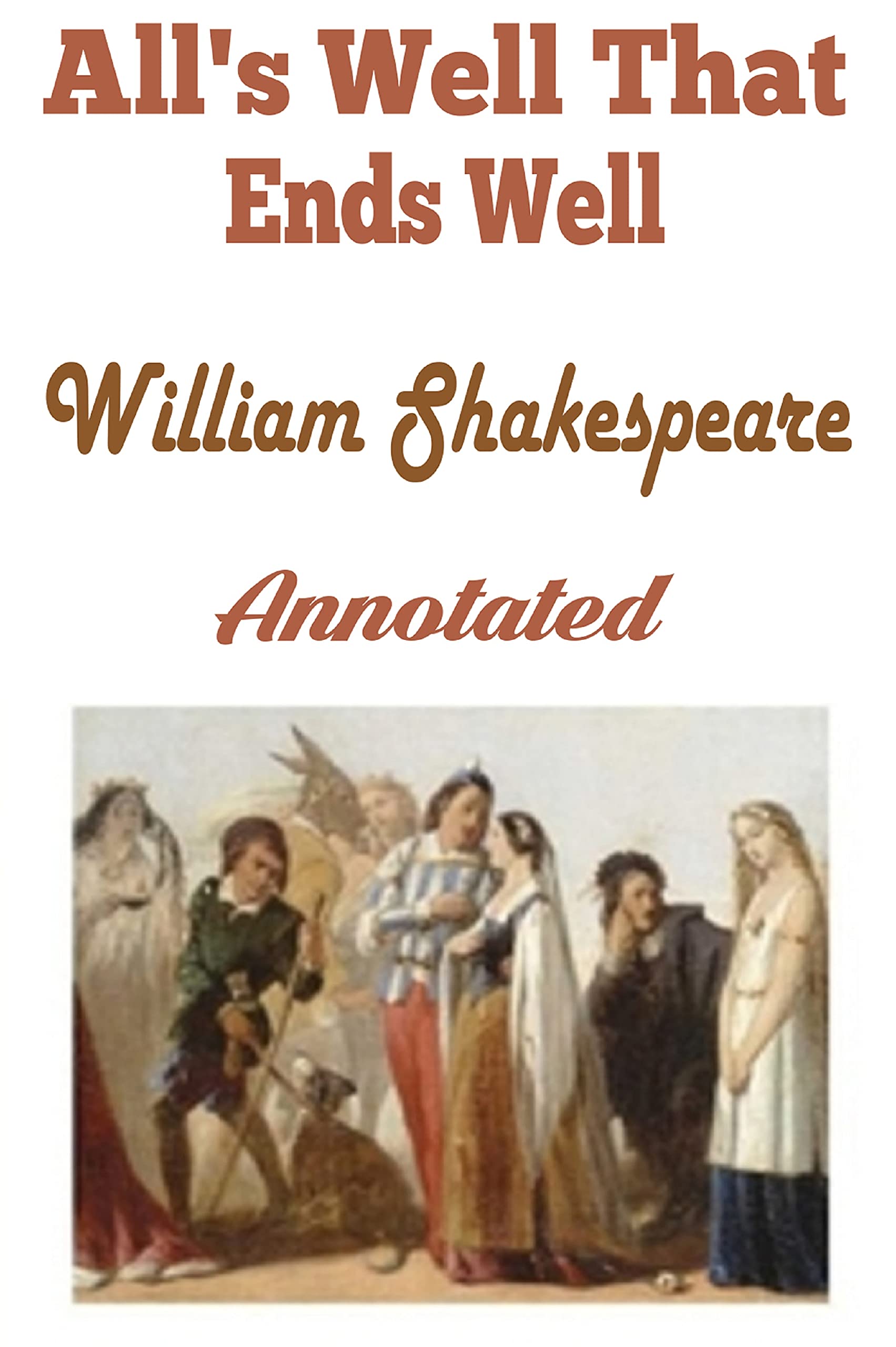 All's Well That Ends Well Annotated by William Shakespeare | Goodreads