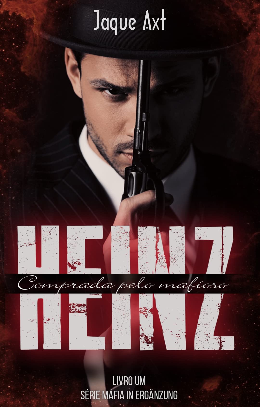 HEINZ: COMPRADA PELO MAFIOSO (Máfia In Ergänzung Livro 1)