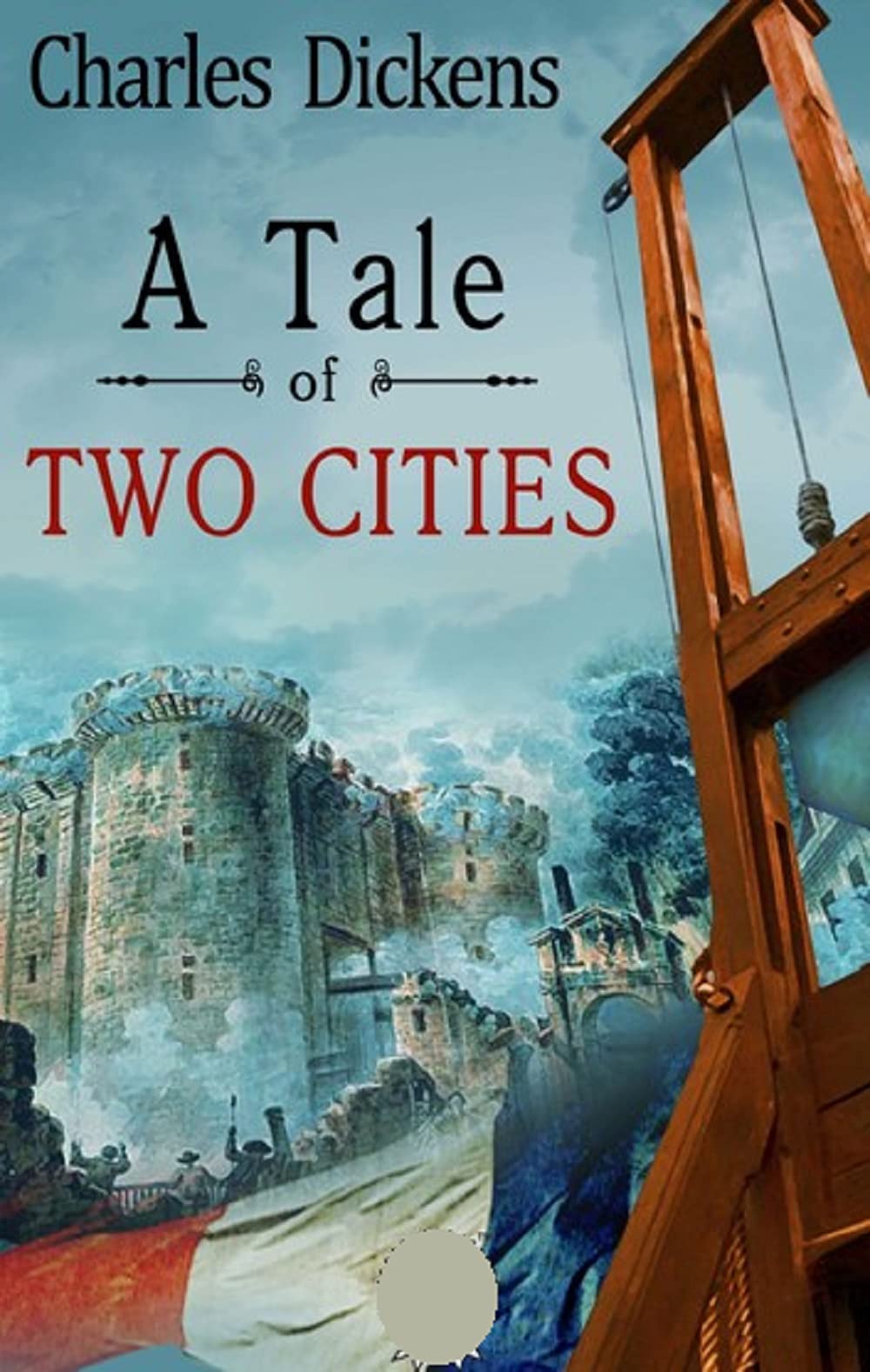 A Tale of Two Cities:a classics illustrated edition by Charles Dickens ...