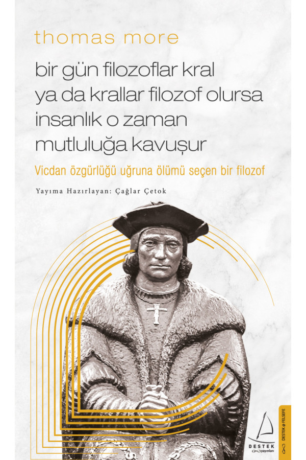 Thomas More Bir Gün Filozoflar Kral ya da Krallar Filozof Olursa İnsanlık O Zaman Mutluluğa Kavuşur