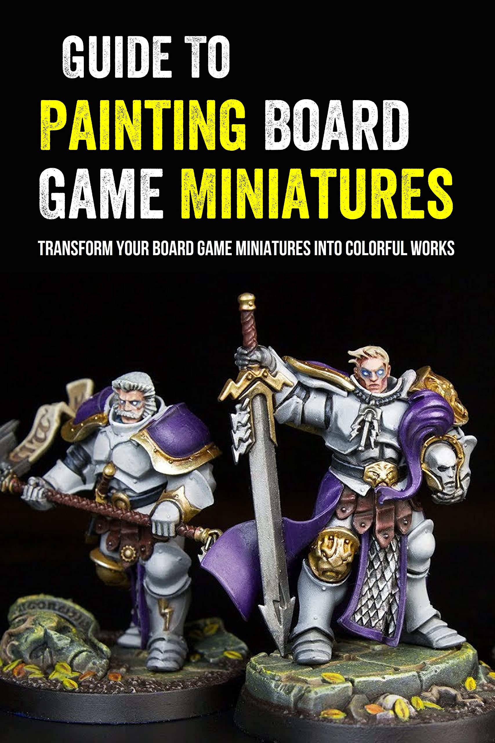 Guide To Painting Board Game Miniatures Transform Your Board Game
