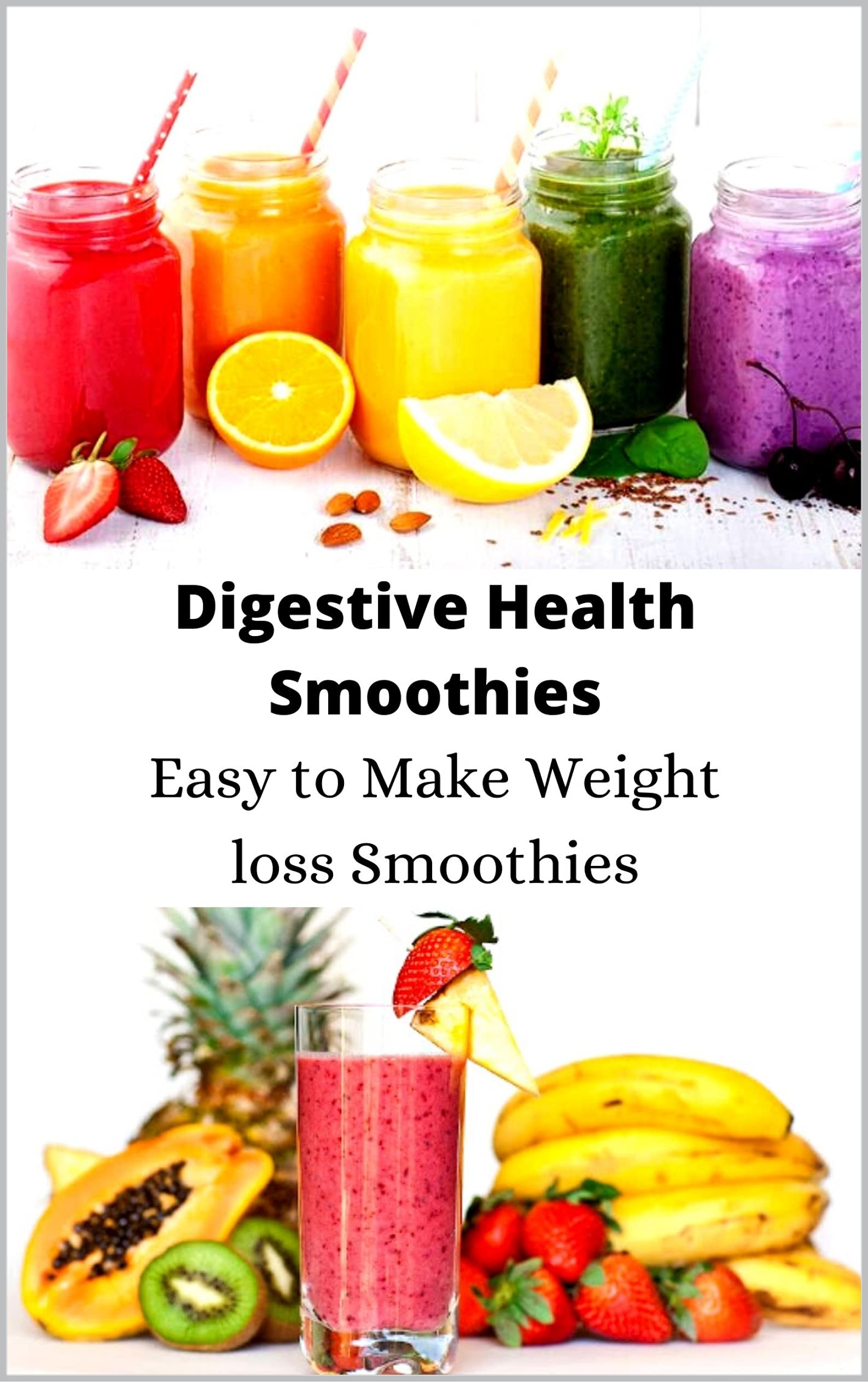 Digestive Health Smoothies Easy to Make Weight loss Smoothies by