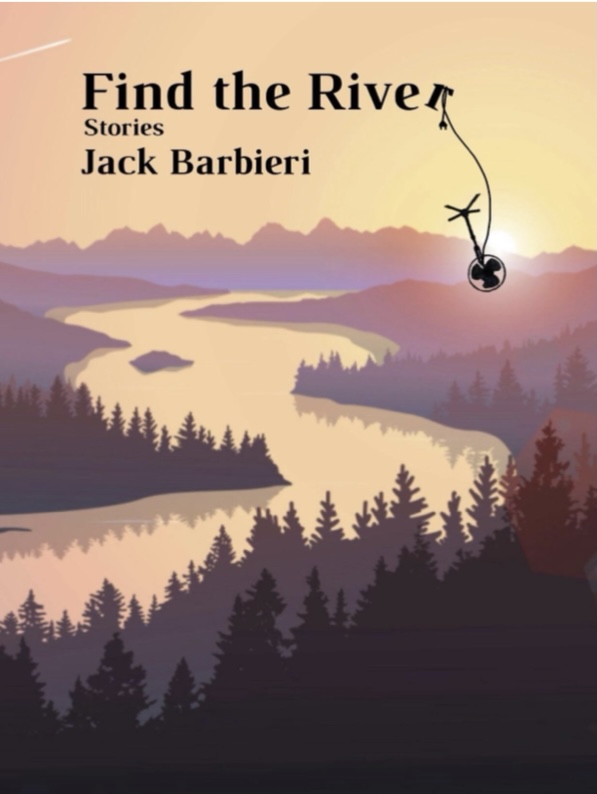 Find the River by Jack Barbieri Goodreads