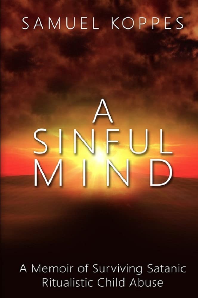 A Sinful Mind: A Memoir of Surviving Satanic Ritualistic Child Abuse