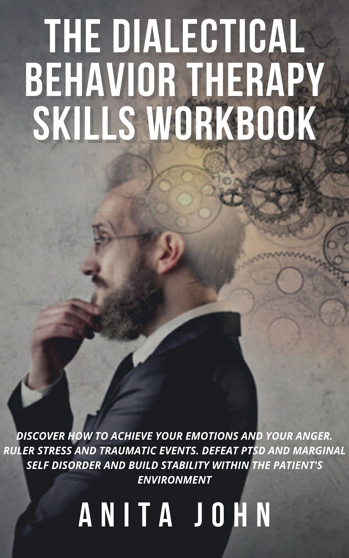THE DIALECTICAL BEHAVIOR THERAPY SKILLS WORKBOOK: DISCOVER HOW TO ...