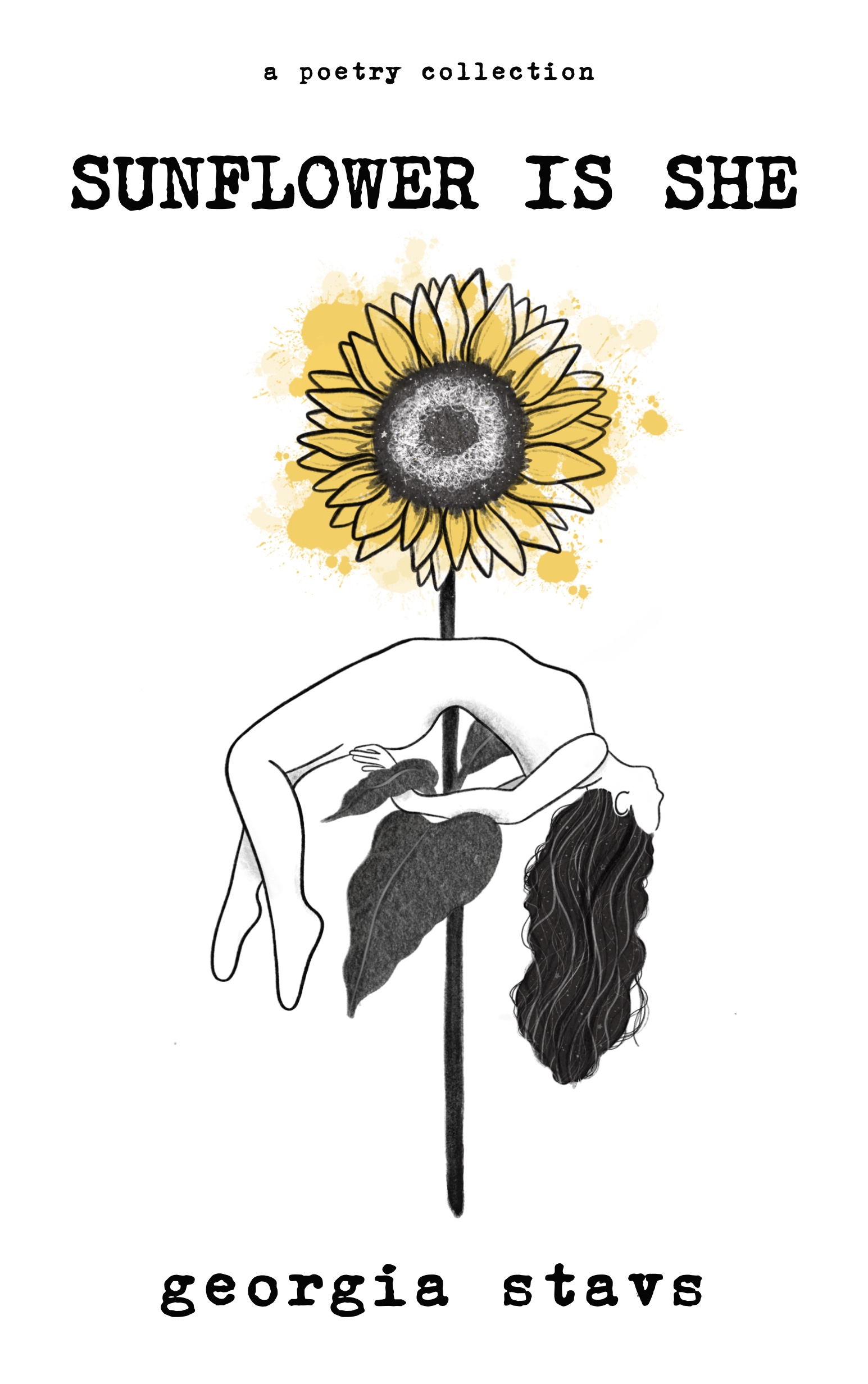 sunflower is she: a poetry collection on staying rooted, self love, and standing out