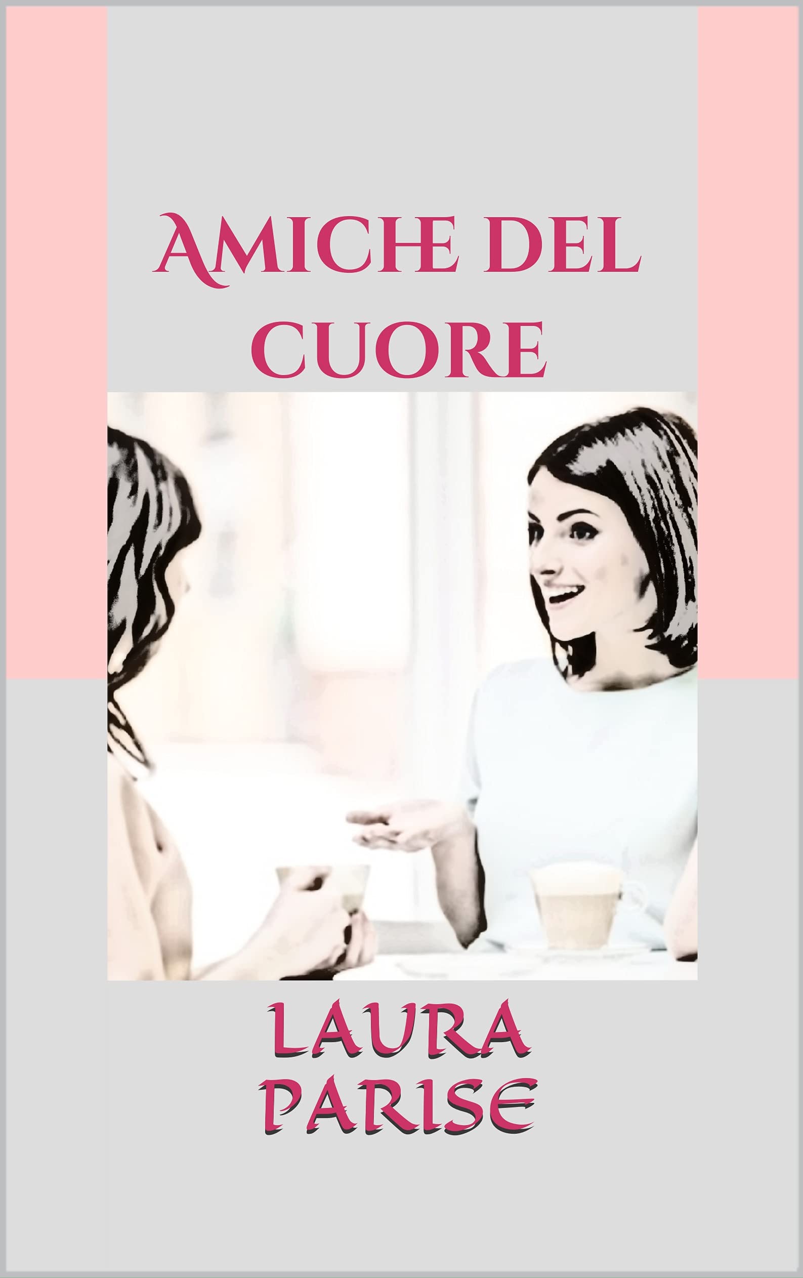 Amiche del cuore