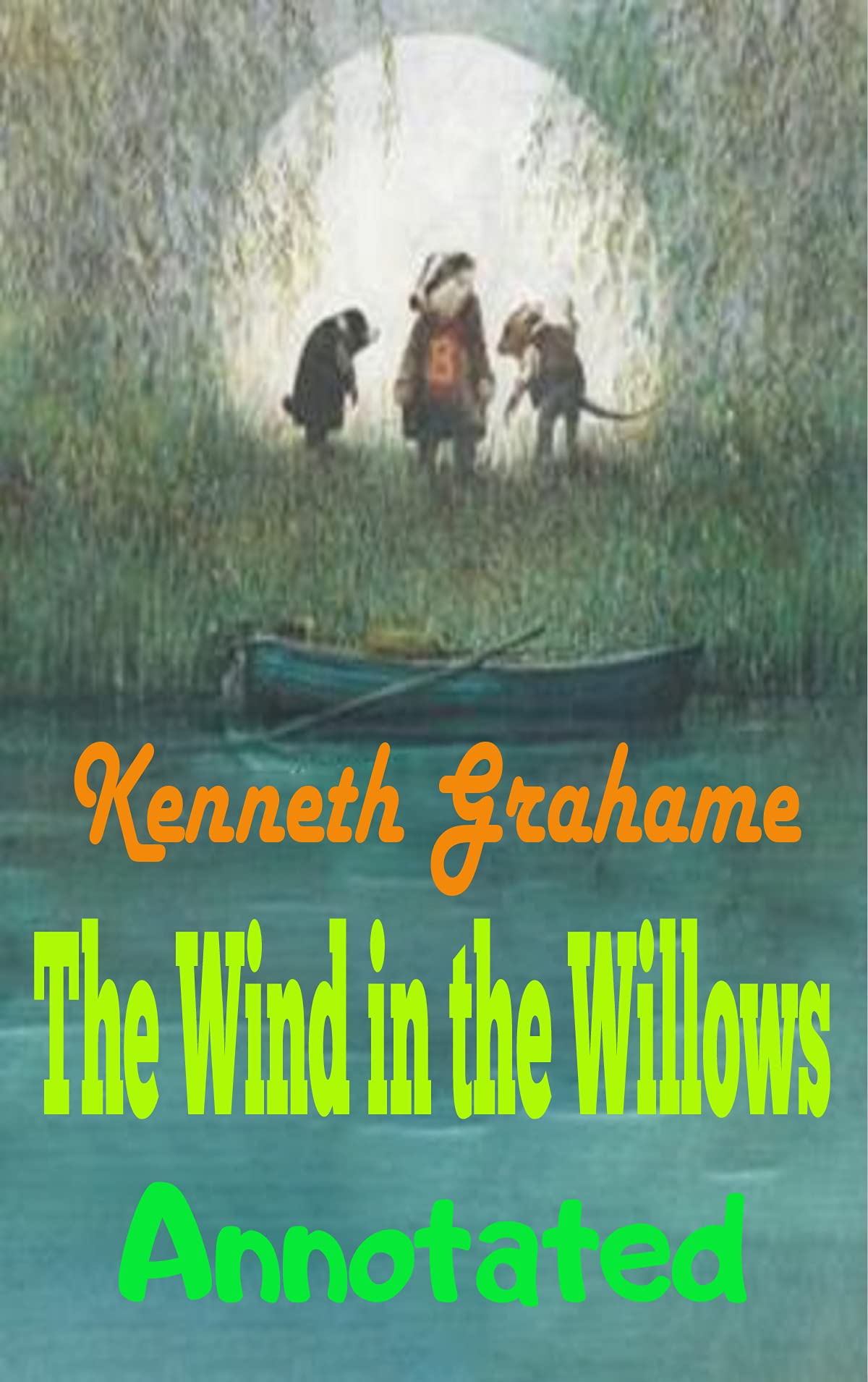 The Wind in the Willows Annotated by Kenneth Grahame | Goodreads